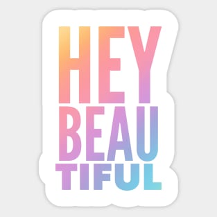 Hey Beautiful Sticker